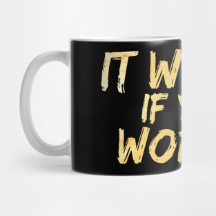 It works if you work it Mug